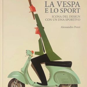 LA VESPA E LO SPORT<br>Icona del design con un DNA sportivo
